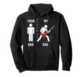 Your Dad My Dad Funny Father Music Hoodie - Casual Everyday Wear Unisex - T-Shirt, Sweatshirt, Hoodie