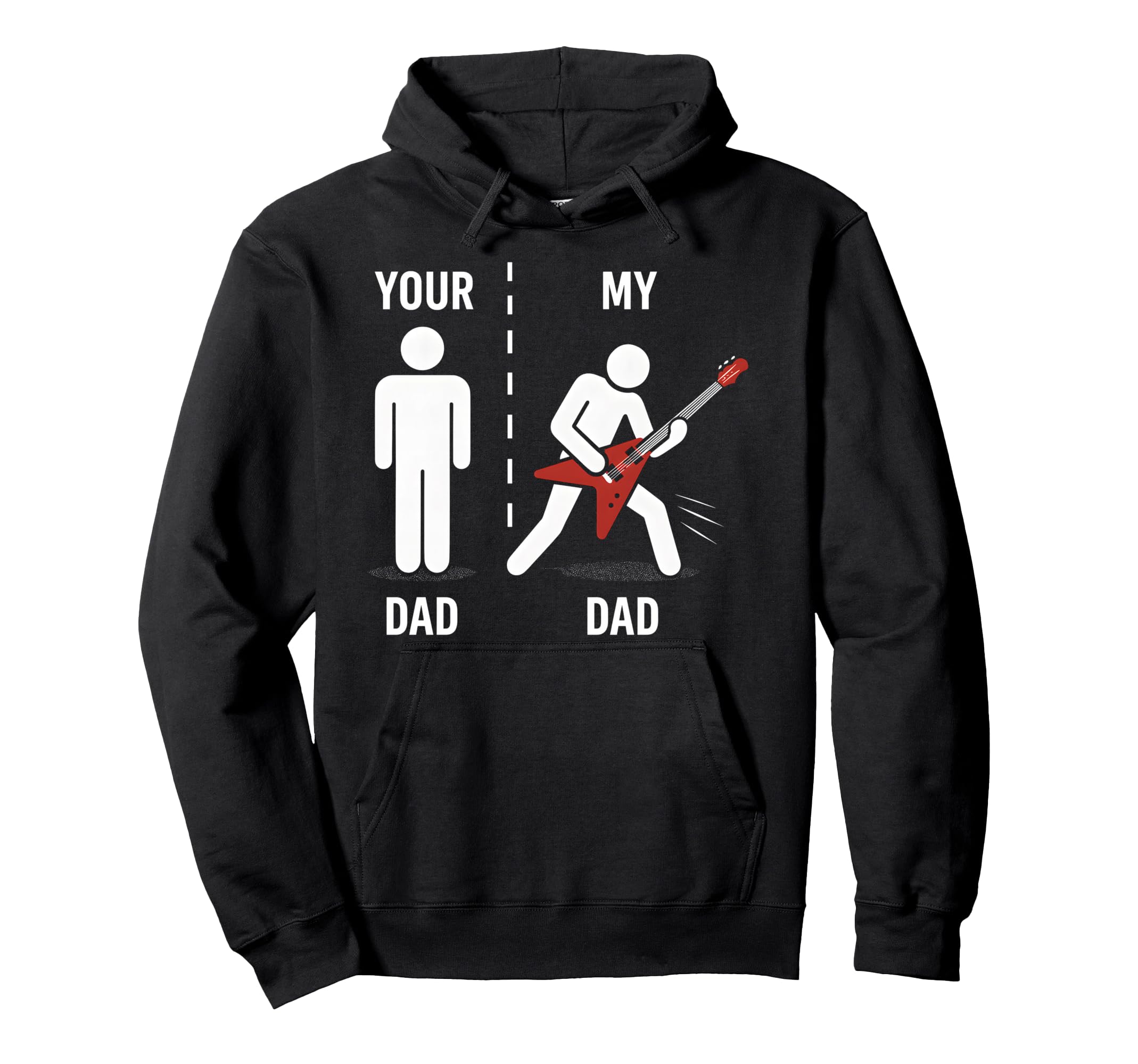 Your Dad My Dad Funny Father Music Hoodie - Casual Everyday Wear Unisex - T-Shirt, Sweatshirt, Hoodie