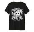 Soccer Player Call Me Bonus Dad Fathers T-Shirt - Trendy Graphic Unisex - T-Shirt, Sweatshirt, Hoodie