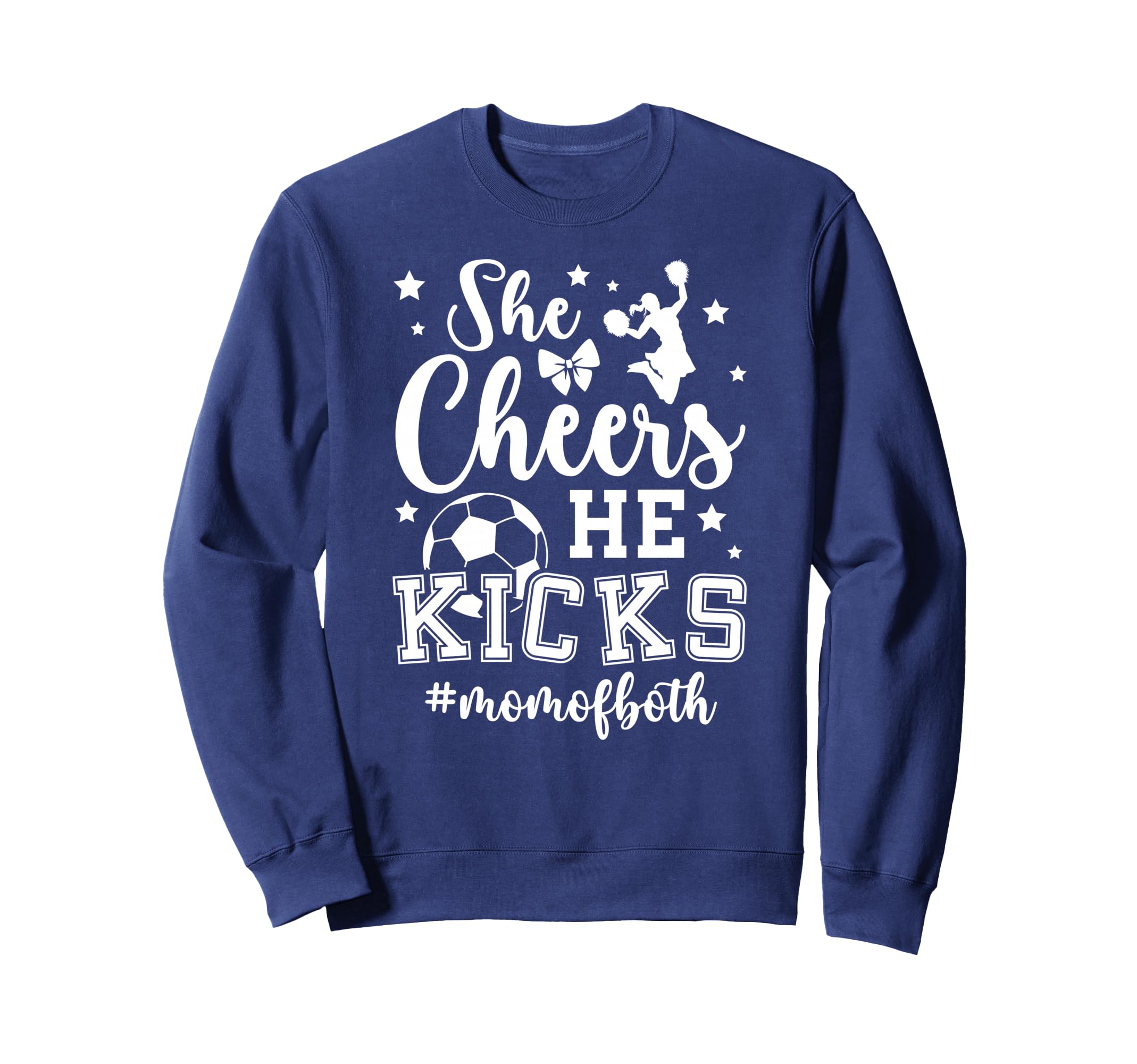 She Cheers He Kicks Mom Both Cheer Sweatshirt - Novelty Apparel for Adults - T-Shirt, Sweatshirt, Hoodie
