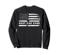 Us Flag Best Dad Ever Fathers Day Sweatshirt - Aesthetic Graphic Men Women - T-Shirt, Sweatshirt, Hoodie