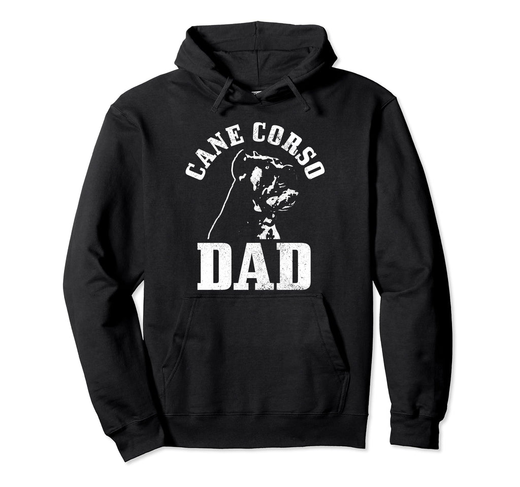 Cane Corso Dad Dog Lover Hoodie - Casual Everyday Wear Men Women - T-Shirt, Sweatshirt, Hoodie