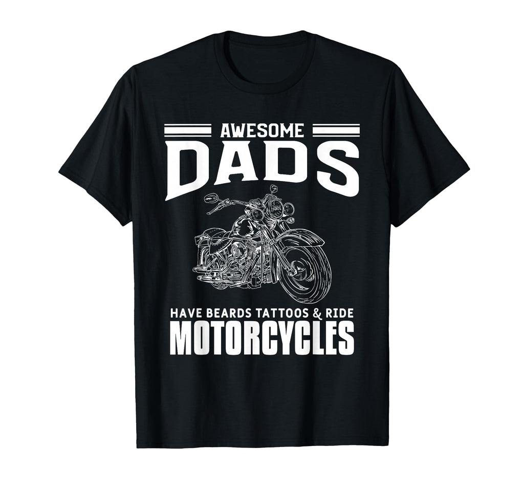 Awesome Dads Have Beards Tattoos And T-Shirt - Novelty Apparel Men Women - T-Shirt, Sweatshirt, Hoodie