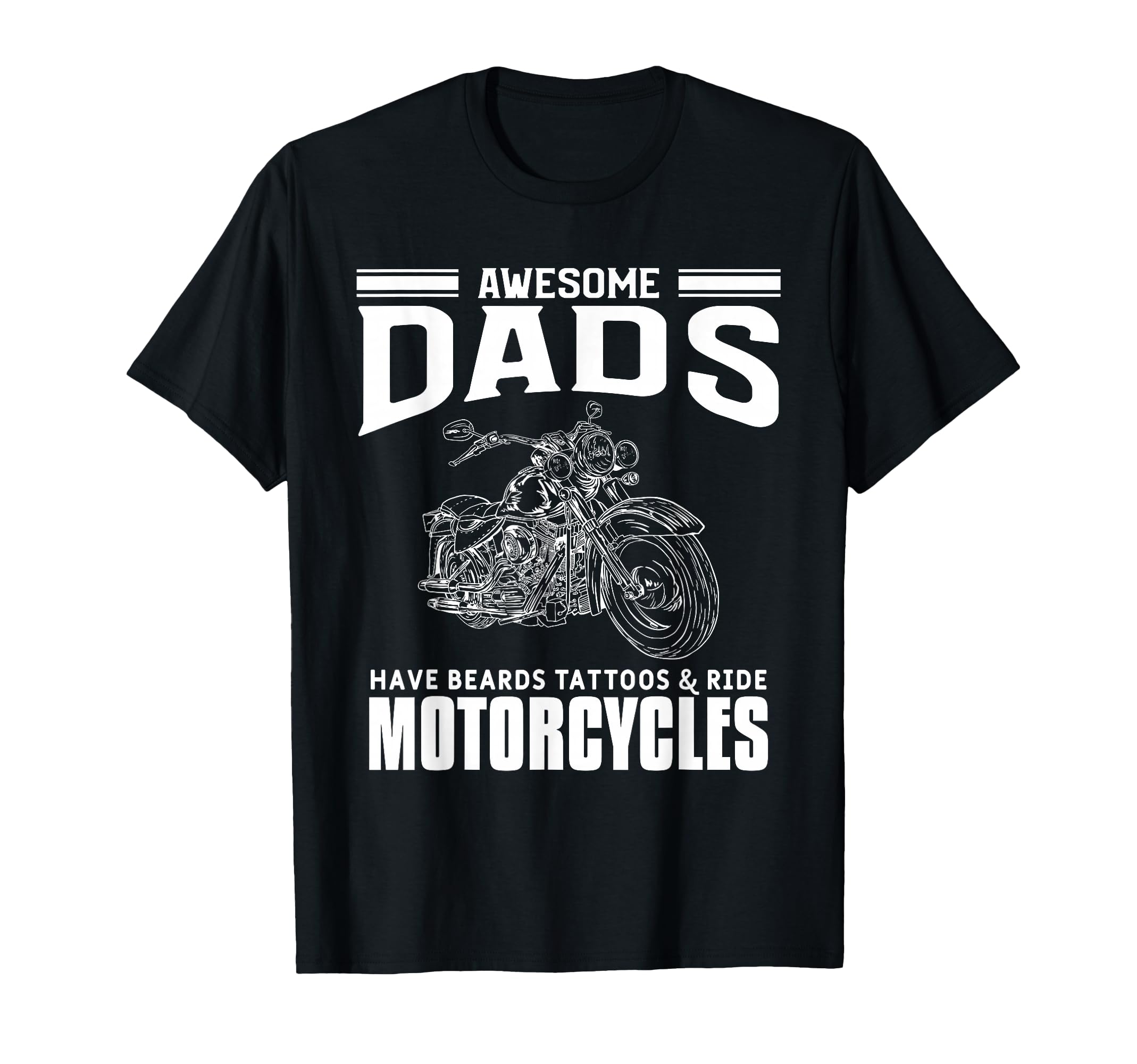 Awesome Dads Have Beards Tattoos And T-Shirt - Novelty Apparel Men Women - T-Shirt, Sweatshirt, Hoodie