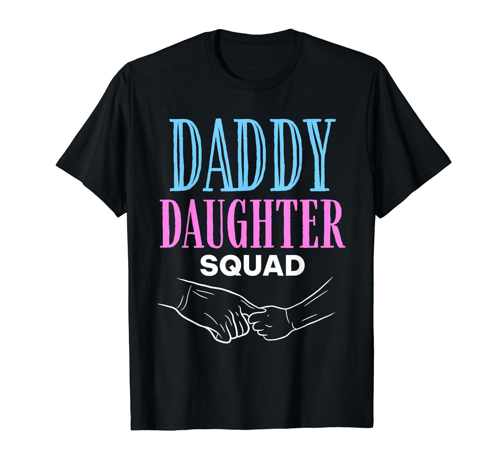 Daddy Daughter Squad Daughters T-Shirt - Fun Novelty Design for Adults - T-Shirt, Sweatshirt, Hoodie