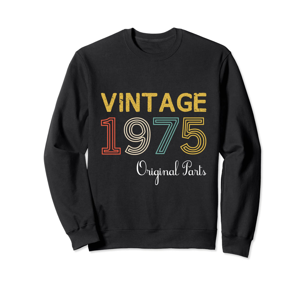 Year 1975 Gift Birthday Mom Dad Sweatshirt - Casual Everyday Wear Unisex - T-Shirt, Sweatshirt, Hoodie
