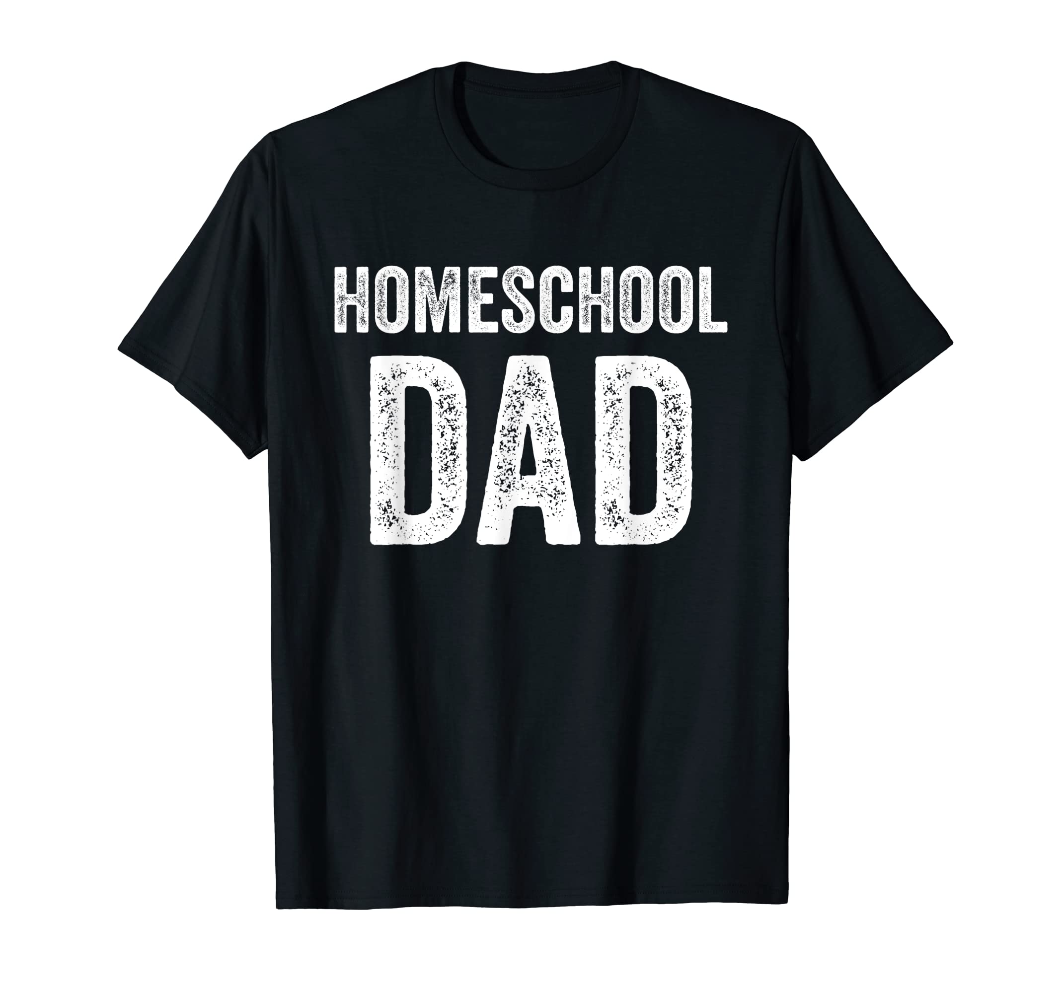 Mens Homeschool Dad Text Funny T-Shirt - Trendy Graphic Men Women - T-Shirt, Sweatshirt, Hoodie