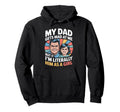 My Dad Gets Mad Me But Im Literally Hoodie - Minimalist Print Men Women - T-Shirt, Sweatshirt, Hoodie