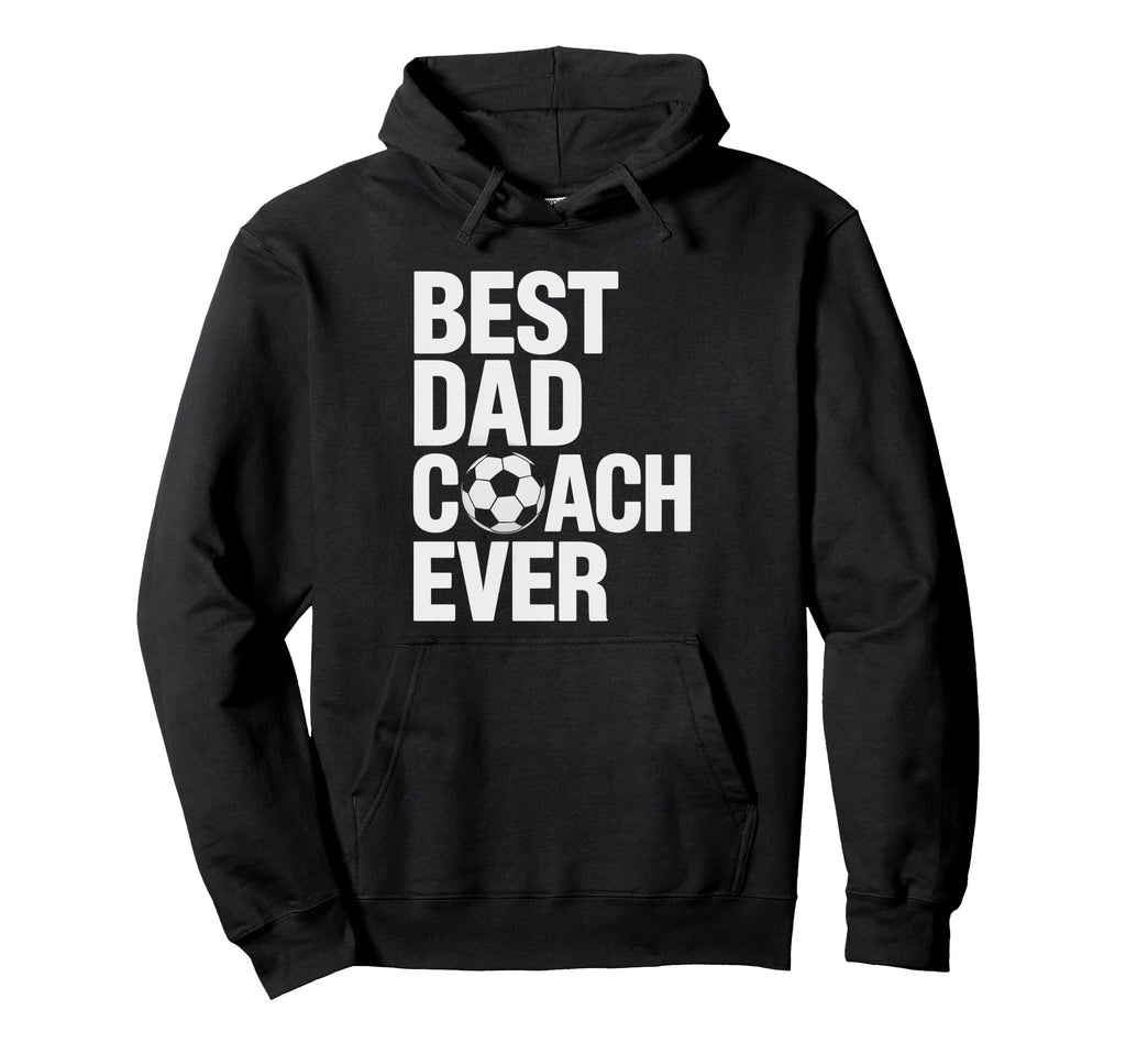Best Soccer Dad Coach Ever Father Hoodie - Minimalist Print for Adults - T-Shirt, Sweatshirt, Hoodie