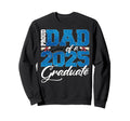 Proud Dad Class 2025 Senior Graduate Sweatshirt - Streetwear Style Unisex - T-Shirt, Sweatshirt, Hoodie