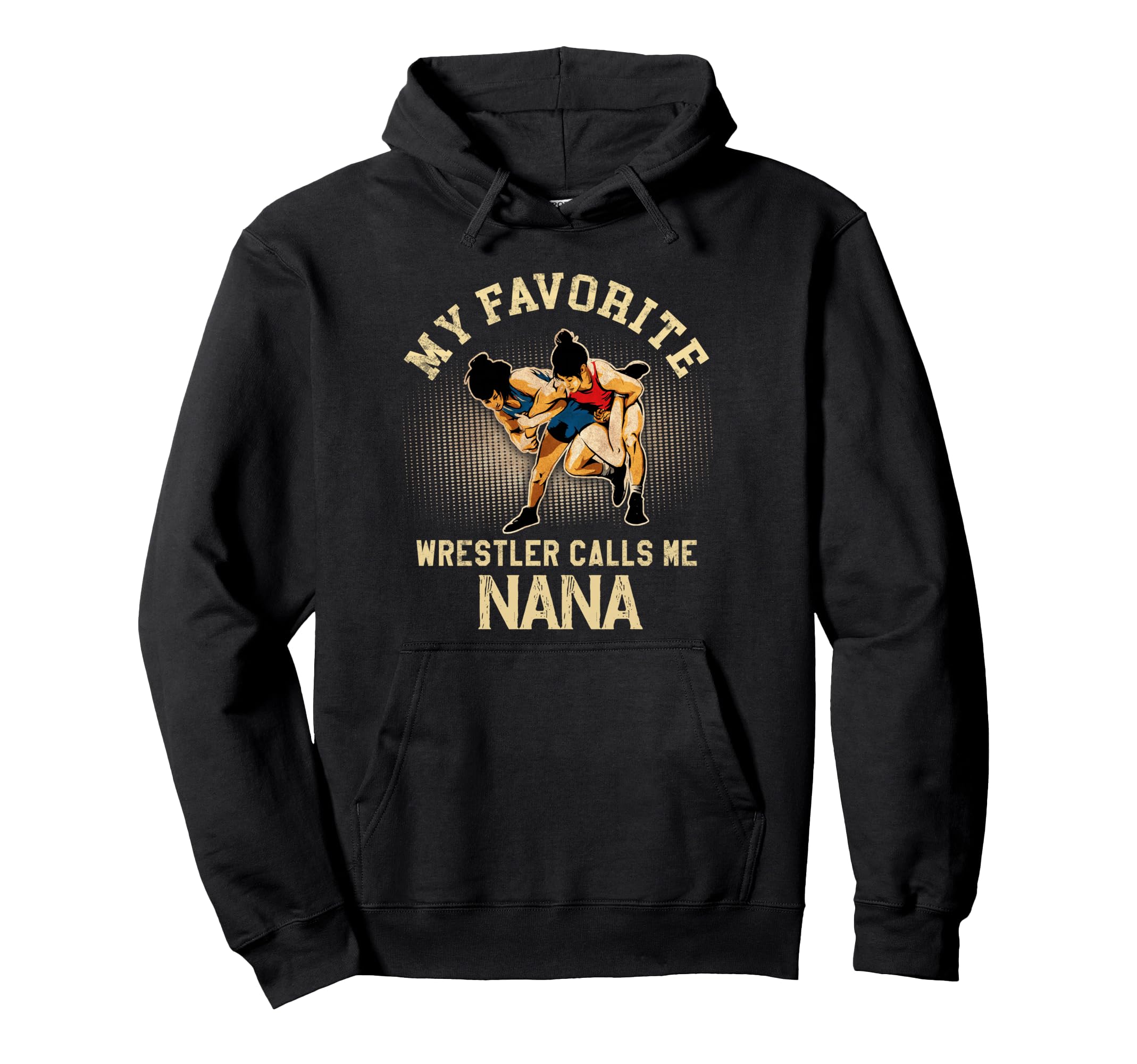Wrestling My Favorite Wrestler Hoodie - Casual Everyday Wear Men Women - T-Shirt, Sweatshirt, Hoodie