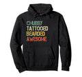 Funny Chubby Tattooed Bearded Awesome Hoodie - Unique Graphic Men Women - T-Shirt, Sweatshirt, Hoodie