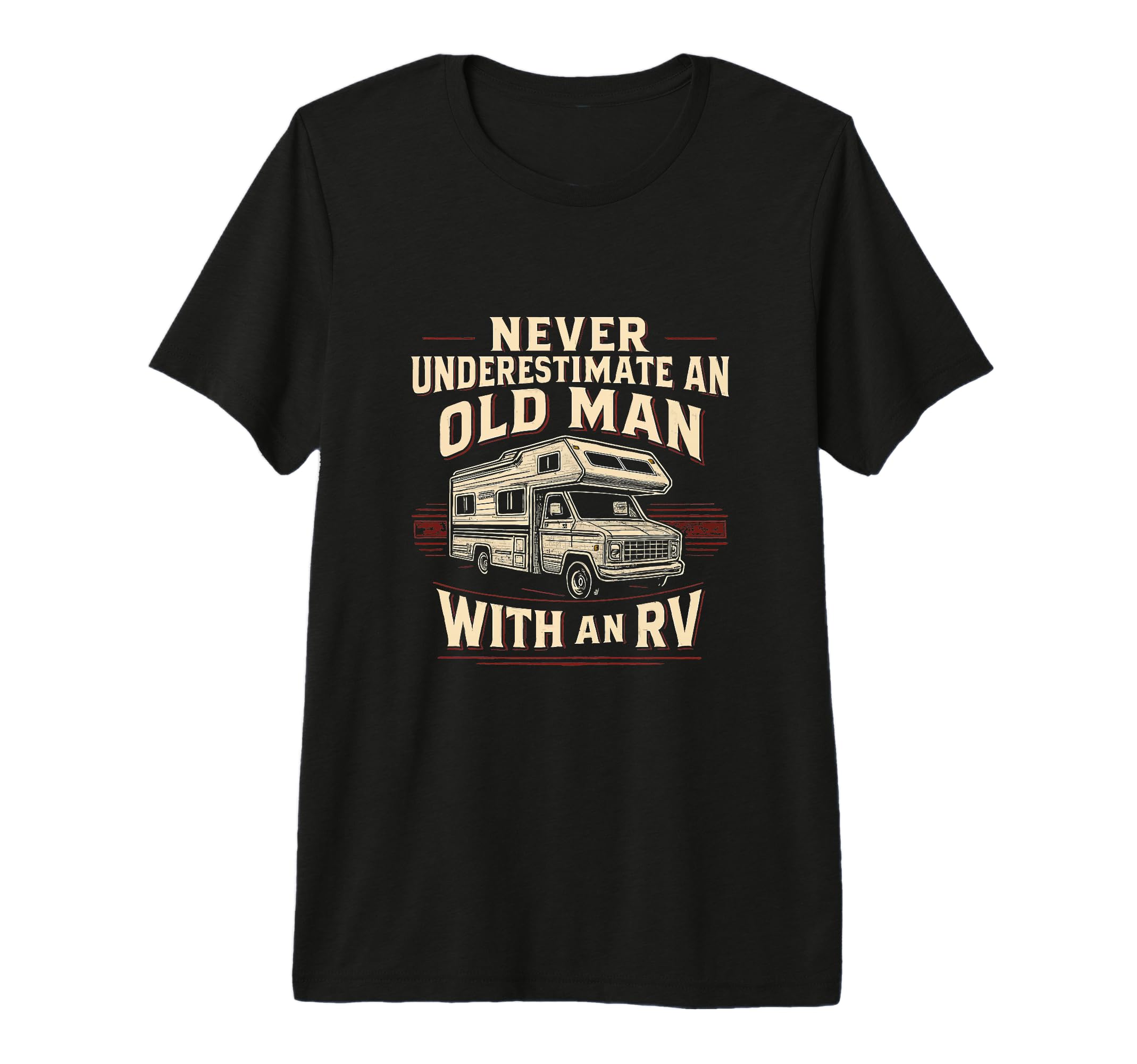 Never Underestimate Old Rv Funny T-Shirt - Fun Novelty Design for Adults - T-Shirt, Sweatshirt, Hoodie