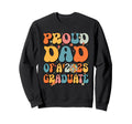 Groovy Proud Dad 2025 Graduate Sweatshirt - Fun Novelty Design Unisex - T-Shirt, Sweatshirt, Hoodie