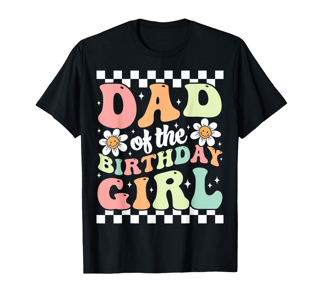 Dad Birthday Family Groovy T-Shirt - Casual Everyday Wear Men Women - T-Shirt, Sweatshirt, Hoodie