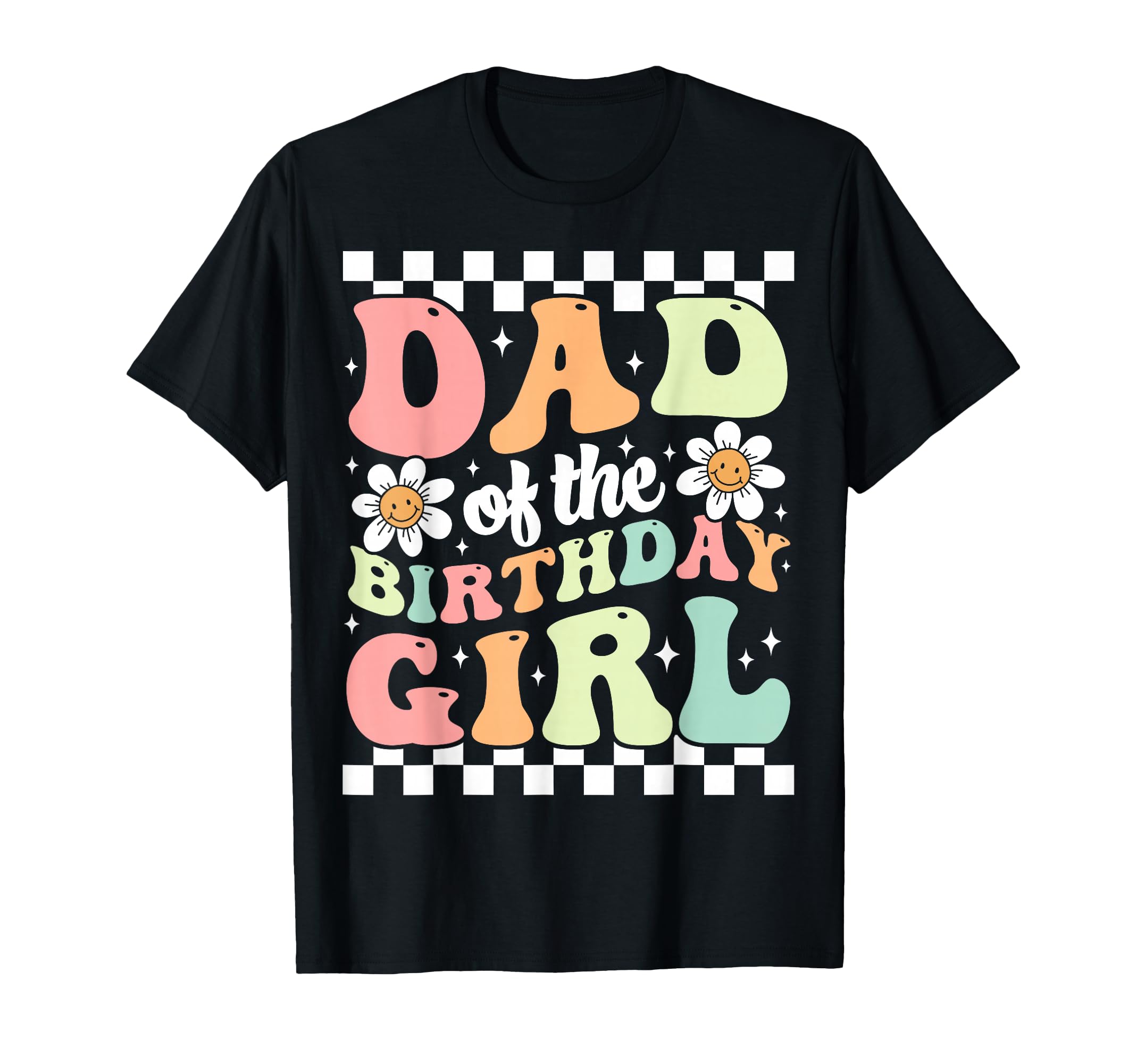 Dad Birthday Family Groovy T-Shirt - Casual Everyday Wear Men Women - T-Shirt, Sweatshirt, Hoodie