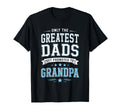 Only Greatest Dads Get Promoted To T-Shirt - Fun Novelty Design Unisex - T-Shirt, Sweatshirt, Hoodie