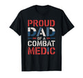 Proud Dad Combat Medic Veteran Nurse T-Shirt - Unique Graphic Men Women - T-Shirt, Sweatshirt, Hoodie