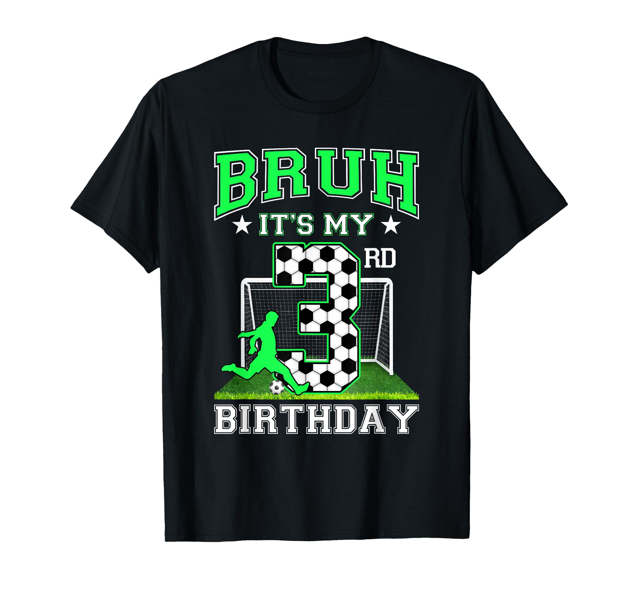 Bruh Its My 3Rd Birthday Soccer T-Shirt - Fun Novelty Design for Adults - T-Shirt, Sweatshirt, Hoodie