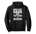 Worlds Best Dads Have Tattoos And Beards Hoodie - Minimalist Print Unisex - T-Shirt, Sweatshirt, Hoodie