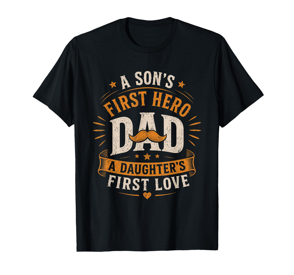 Sons First Hero Daughters First Love T-Shirt - Unique Graphic for Adults - T-Shirt, Sweatshirt, Hoodie