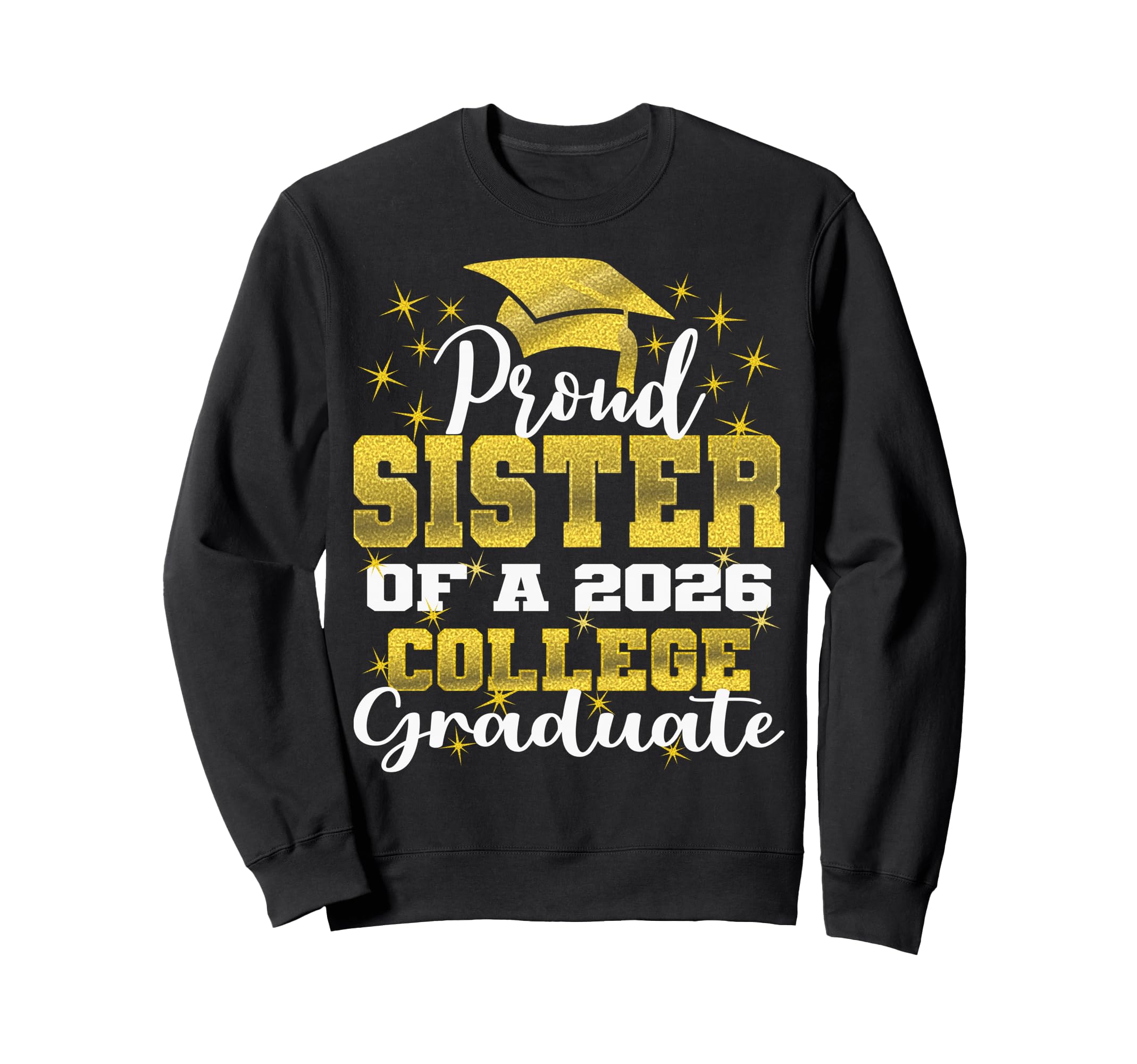 Proud Sister 2026 College Sweatshirt - Casual Everyday Wear for Adults - T-Shirt, Sweatshirt, Hoodie