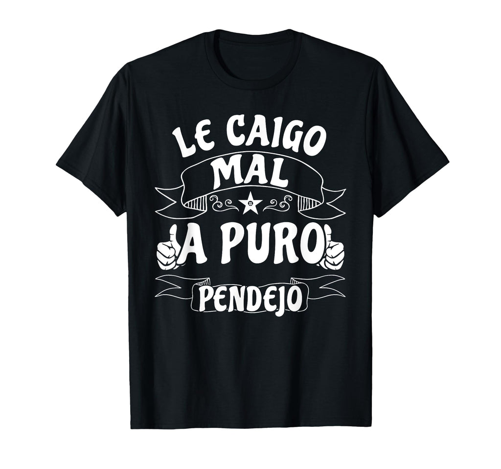 Le Caigo Mal Puro Pendejo Mexican Joke T-Shirt - Minimalist Print Unisex - T-Shirt, Sweatshirt, Hoodie