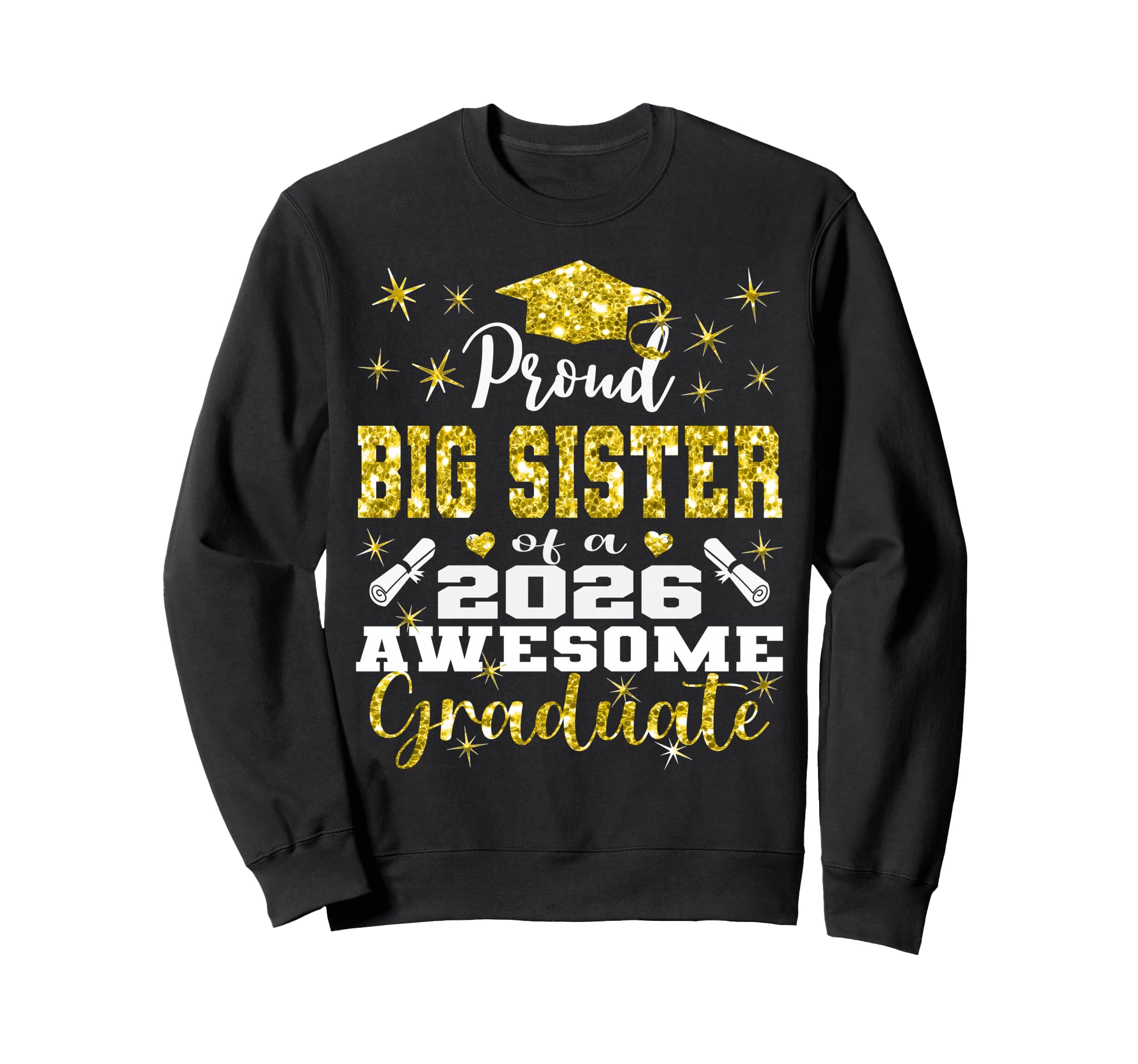 Super Proud Big Sister 2026 Graduate Sweatshirt - Novelty Apparel Unisex - T-Shirt, Sweatshirt, Hoodie