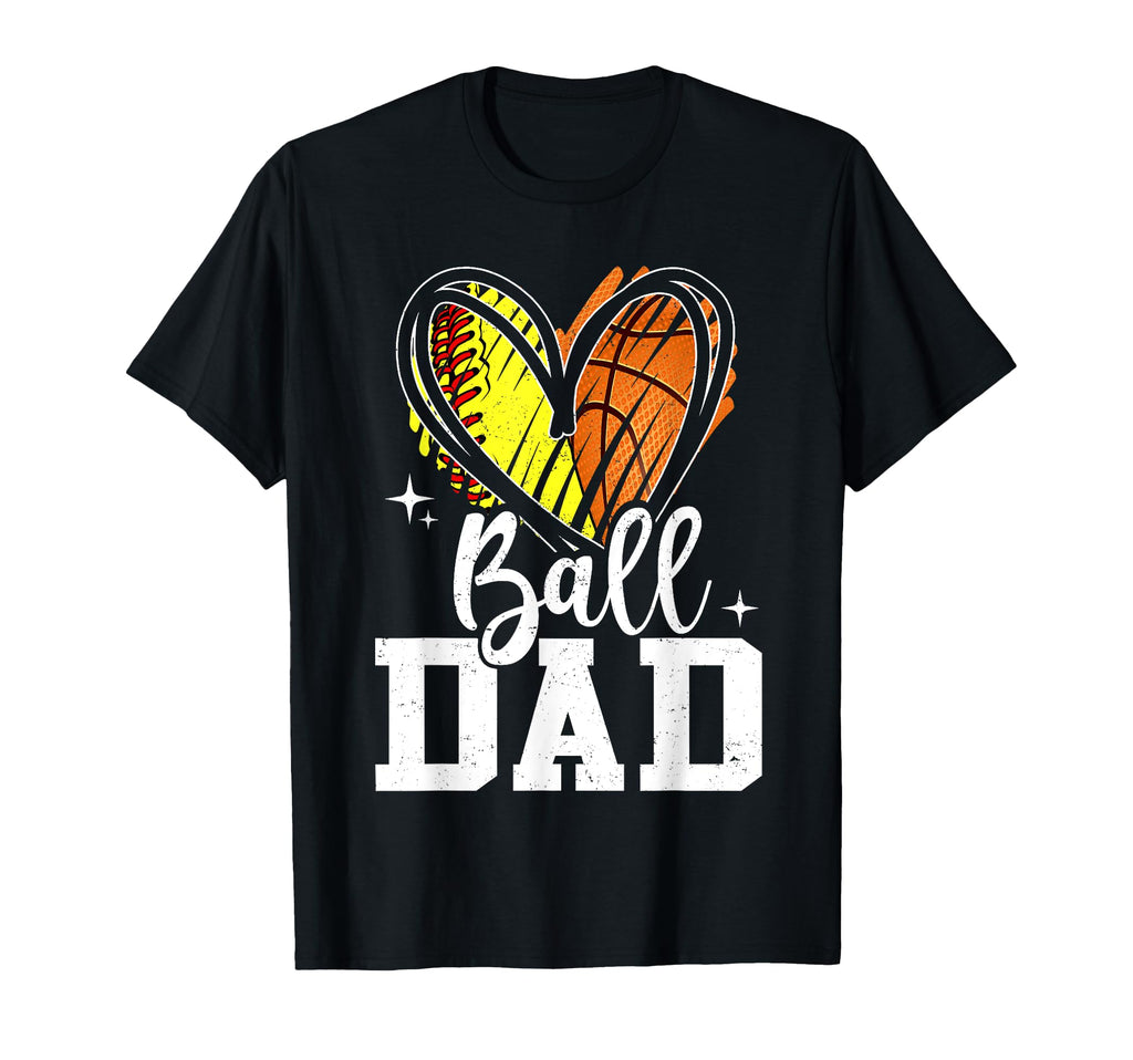 Ball Dad Softball Basketball Dad Both T-Shirt - Unique Graphic Men Women - T-Shirt, Sweatshirt, Hoodie