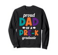 Pre K Graduation Dad Proud Dad Pre K Sweatshirt - Unique Graphic Unisex - T-Shirt, Sweatshirt, Hoodie