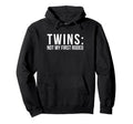 Twins Not My First Rodeo Twin Dad Father Hoodie - Custom Art Print Unisex - T-Shirt, Sweatshirt, Hoodie