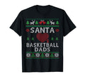 Santa Loves Basketball Dads Funny Ugly T-Shirt - Minimalist Print Unisex - T-Shirt, Sweatshirt, Hoodie