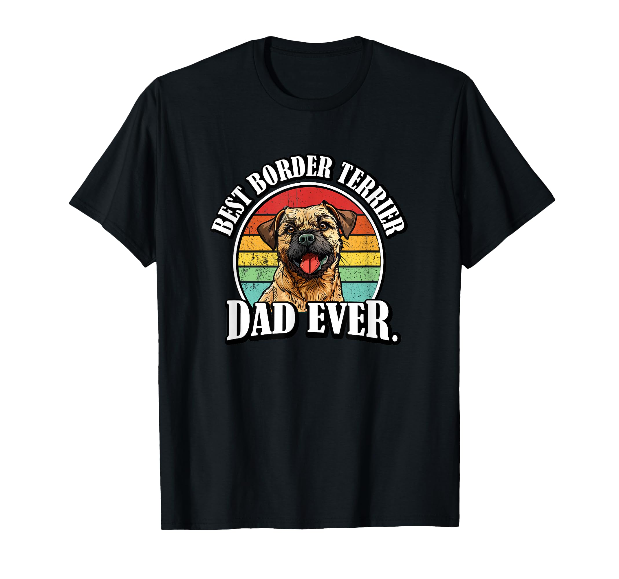 Mens Funny Dad Border Terrier Lover T-Shirt - Streetwear Style Men Women - T-Shirt, Sweatshirt, Hoodie