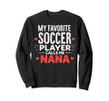 Proud Soccer Nana Funny Grandma Sweatshirt - Streetwear Style for Adults - T-Shirt, Sweatshirt, Hoodie
