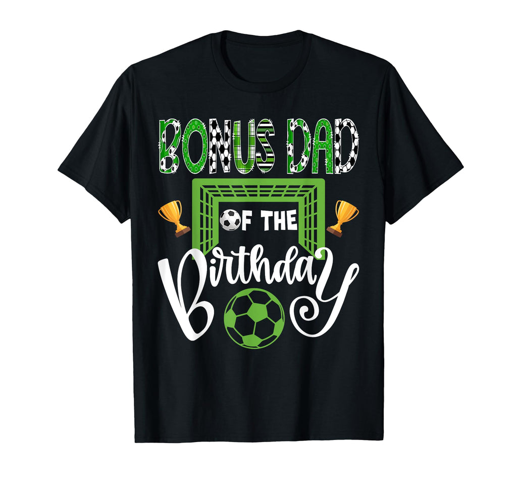 Bonus Dad Birthday Soccer Player Bday T-Shirt - Unique Graphic Unisex - T-Shirt, Sweatshirt, Hoodie