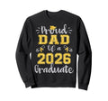 Proud Dad 2026 Graduate Senior 2026 Sweatshirt - Custom Art Print Men Women - T-Shirt, Sweatshirt, Hoodie