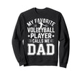 My Favorite Volleyball Player Sweatshirt - Casual Everyday Wear for Adults - T-Shirt, Sweatshirt, Hoodie