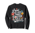 Love Does Hard Things Foster Sweatshirt - Fun Novelty Design for Adults - T-Shirt, Sweatshirt, Hoodie