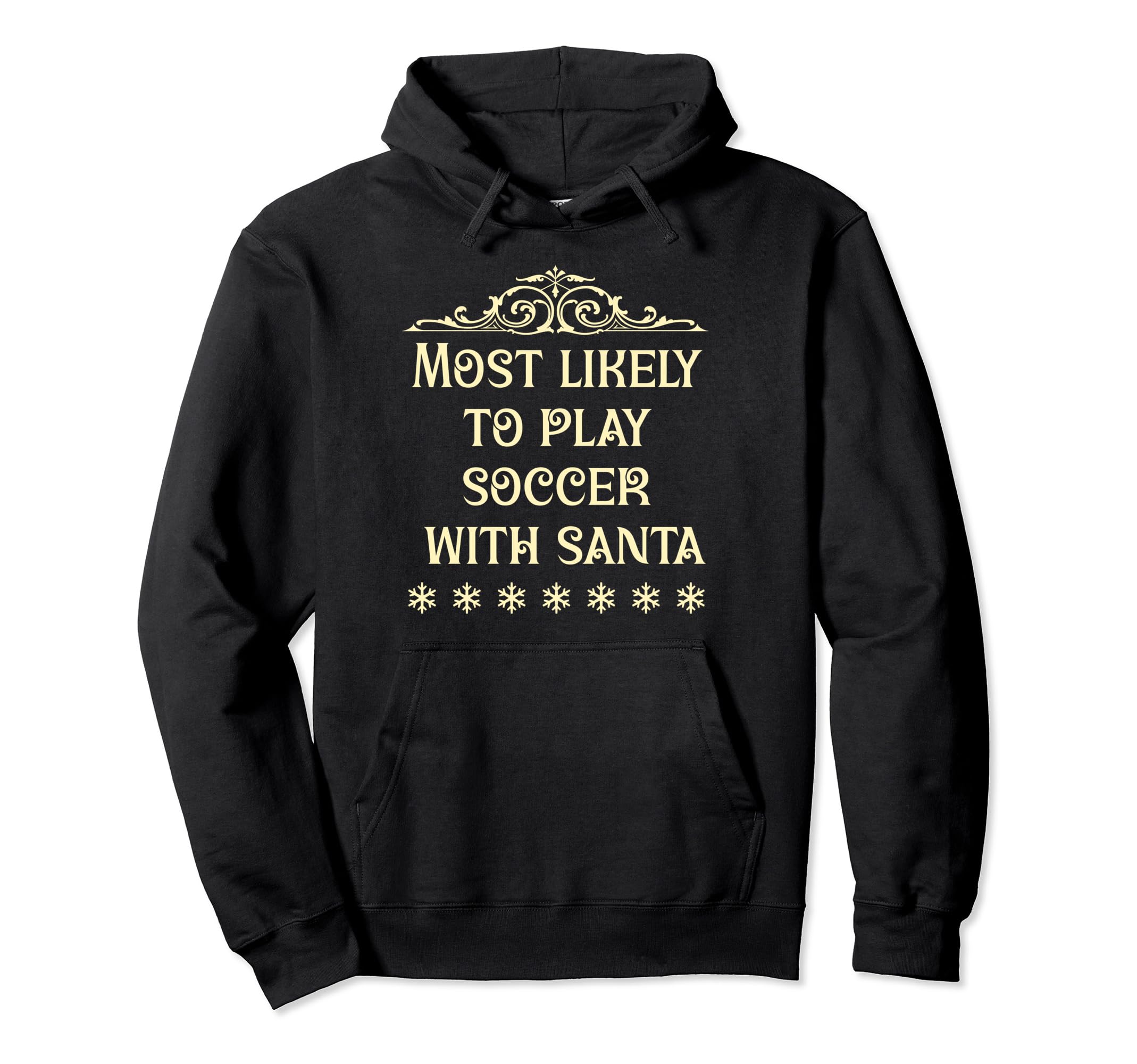 Most Likely To Play Soccer Matching Hoodie - Unique Graphic for Adults - T-Shirt, Sweatshirt, Hoodie