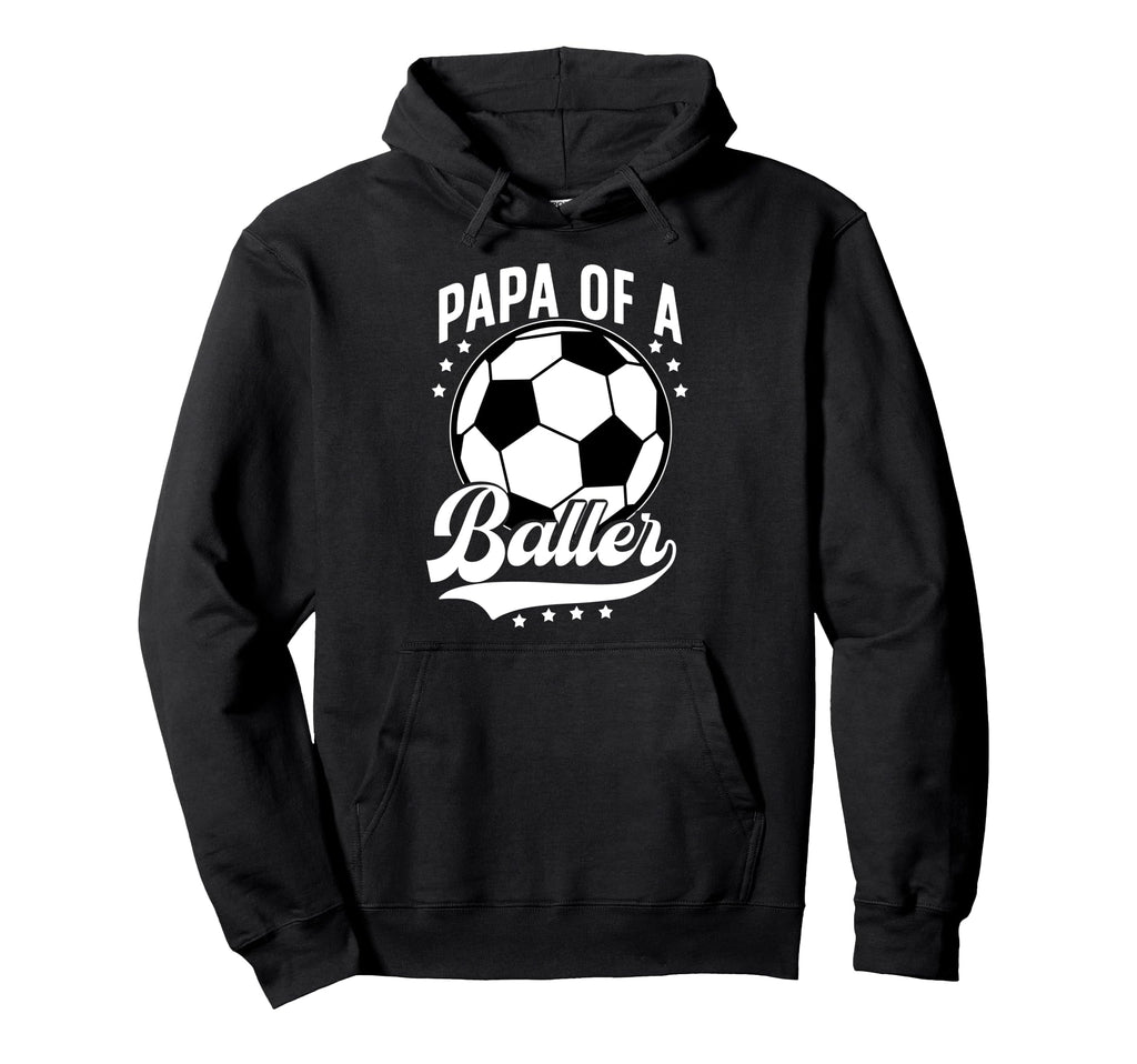 Papa Baller Soccer Papa Soccer Player Hoodie - Streetwear Style for Adults - T-Shirt, Sweatshirt, Hoodie
