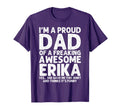 Dad Erika Gift Fathers Day Funny T-Shirt - Trendy Graphic Unisex - T-Shirt, Sweatshirt, Hoodie