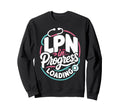 Lpn Nursing Degree Graduation Sweatshirt - Fun Novelty Design Men Women - T-Shirt, Sweatshirt, Hoodie