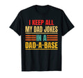 I Keep All My Dad Jokes Dad Base Fathers T-Shirt - Minimalist Print Unisex - T-Shirt, Sweatshirt, Hoodie