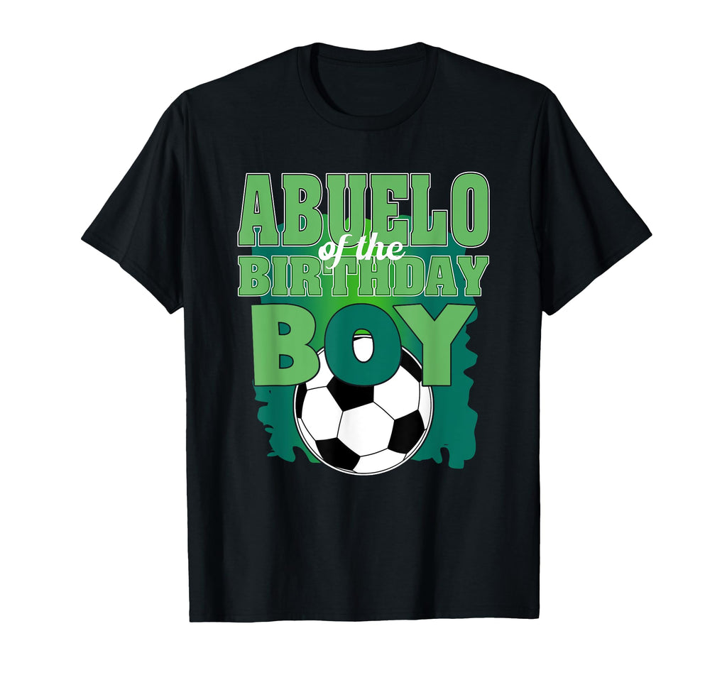 Abuelo Birthday Soccer Group Family T-Shirt - Novelty Apparel Unisex - T-Shirt, Sweatshirt, Hoodie