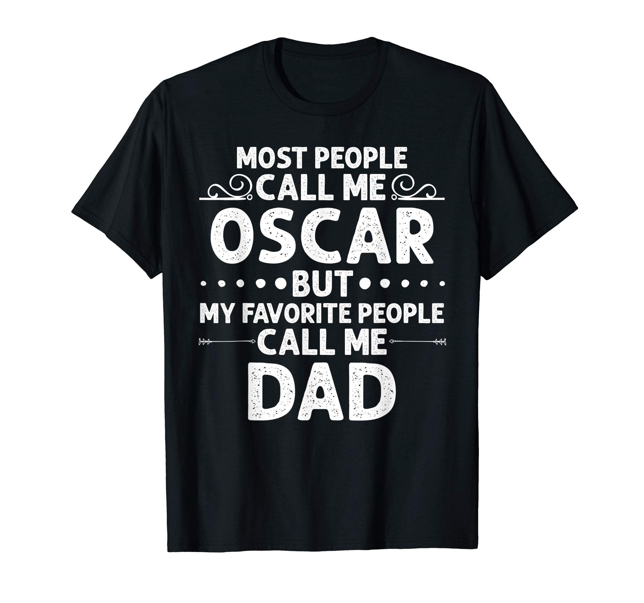 Oscar Gift Name Funny Fathers Day T-Shirt - Trendy Graphic Unisex - T-Shirt, Sweatshirt, Hoodie