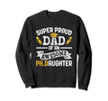 Super Proud Dad Ph Daughter Phd Sweatshirt - Novelty Apparel Men Women - T-Shirt, Sweatshirt, Hoodie