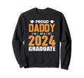 Proud Daddy 2024 Senior Graduation Sweatshirt - Streetwear Style Unisex - T-Shirt, Sweatshirt, Hoodie