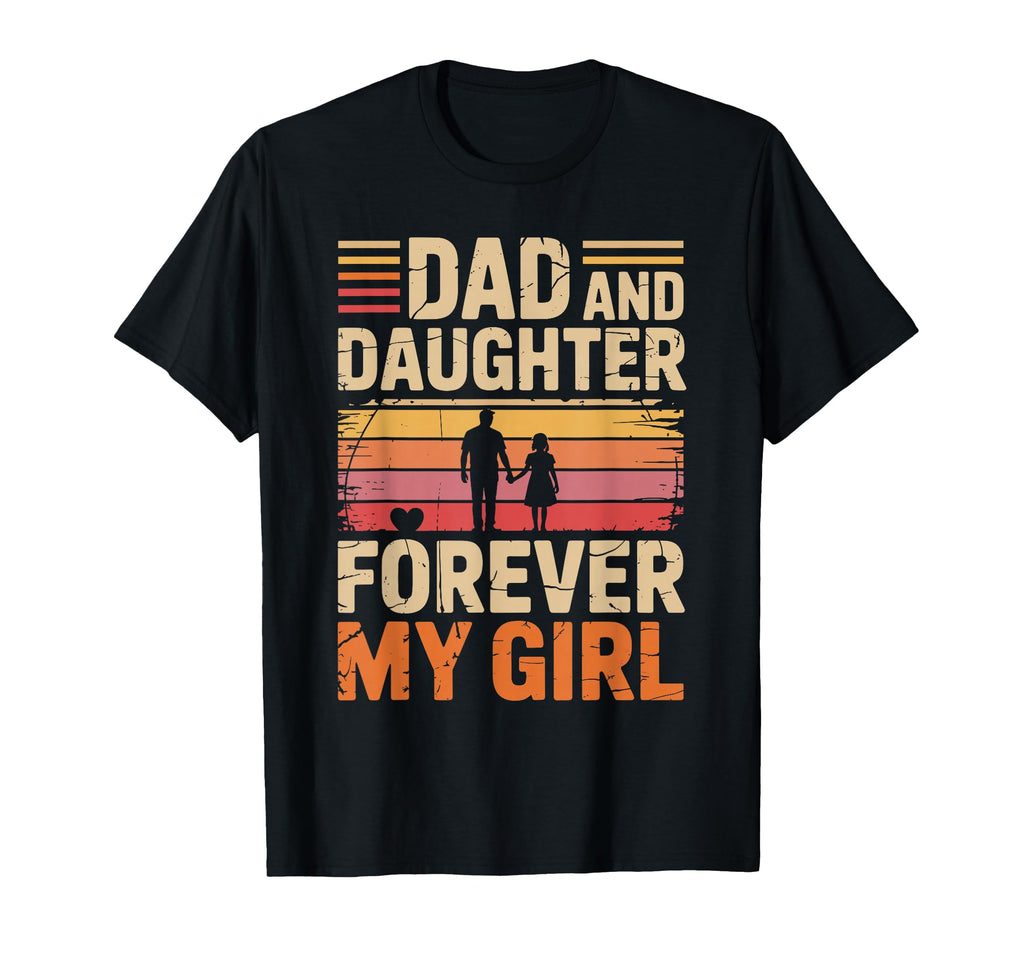 Dad And Daughter Forever My Proud Dad T-Shirt - Streetwear Style for Adults - T-Shirt, Sweatshirt, Hoodie