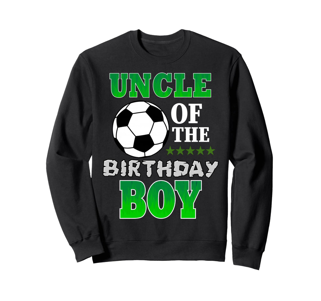 Uncle Birthday Soccer Stars Sweatshirt - Aesthetic Graphic for Adults - T-Shirt, Sweatshirt, Hoodie
