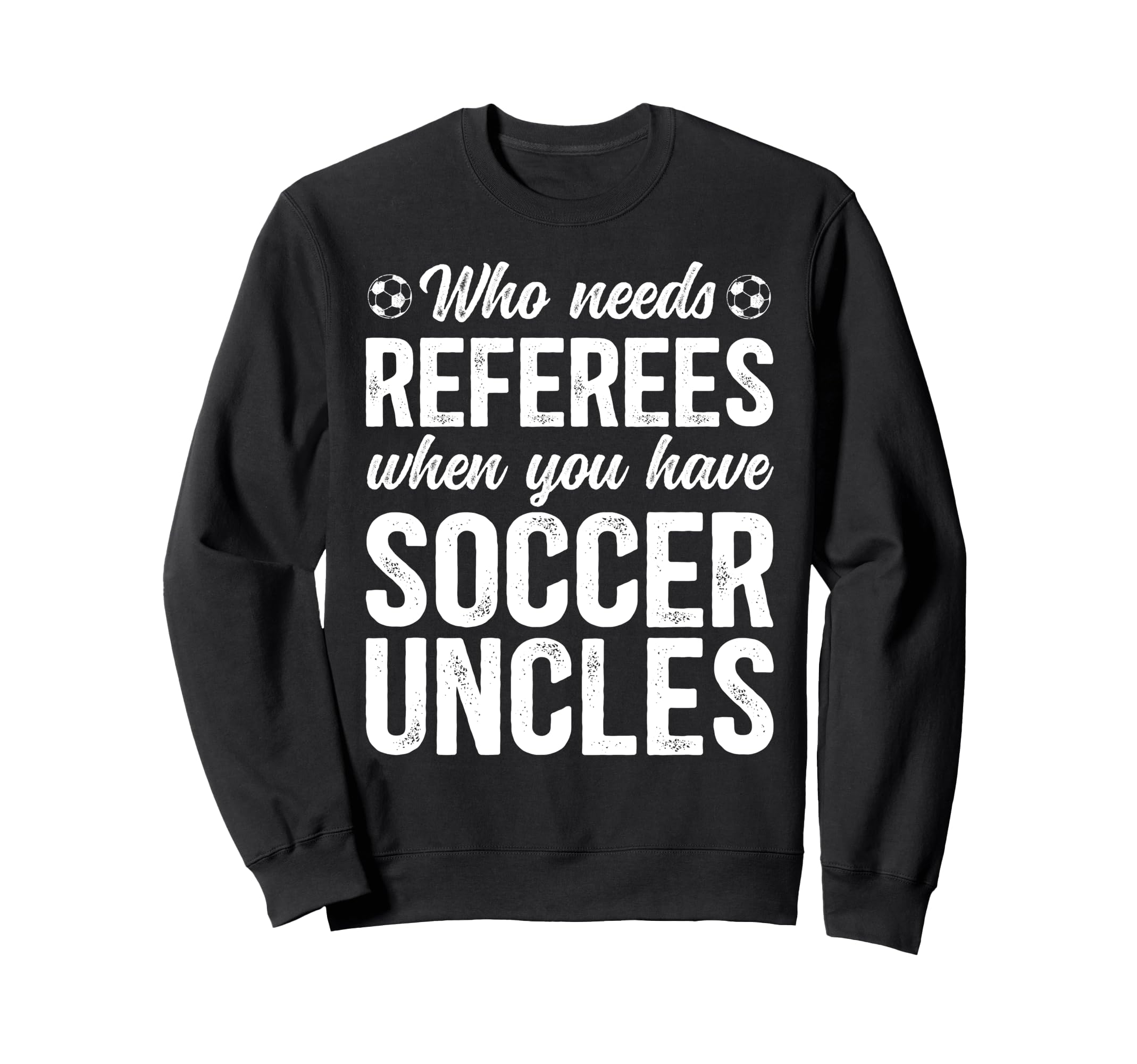 Soccer Uncle Funny Uncle Soccer Sweatshirt - Fun Novelty Design for Adults - T-Shirt, Sweatshirt, Hoodie